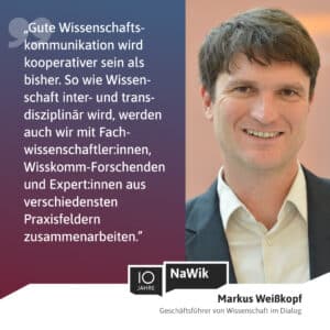 Zitat zur Zukunft der Wissenschaftskommunikation - Markus Weißkopf